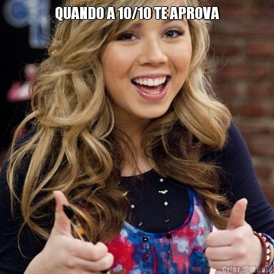 QUANDO A 10/10 TE APROVA 