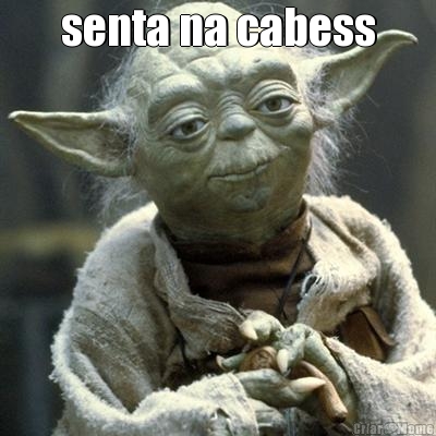 senta na cabess
 