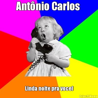 Ant�nio Carlos  Linda noite pra voce!