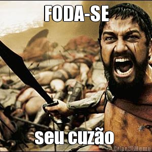 FODA-SE seu cuz�o 