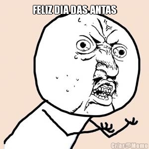 FELIZ DIA DAS ANTAS 