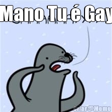 Mano Tu � Gay 