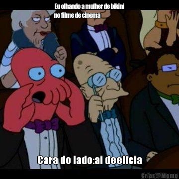 Eu olhando a mulher de bikini
no filme de cinema Cara do lado:ai deelicia
