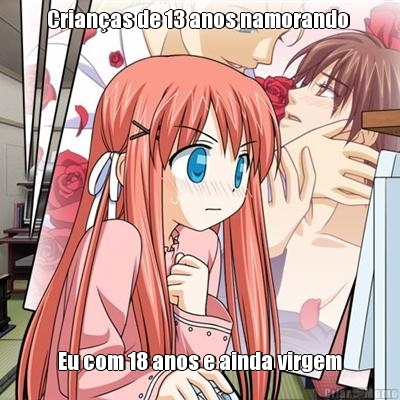 Crian�as de 13 anos namorando  Eu com 18 anos e ainda virgem