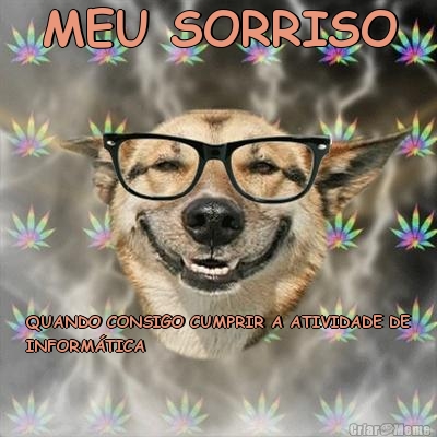 MEU SORRISO QUANDO CONSIGO CUMPRIR A ATIVIDADE DE
INFORM�TICA

