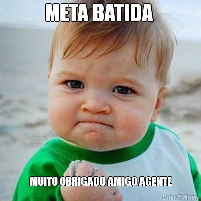 META BATIDA  MUITO OBRIGADO AMIGO AGENTE