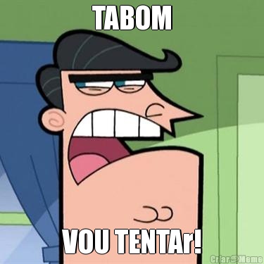 TABOM VOU TENTAr!