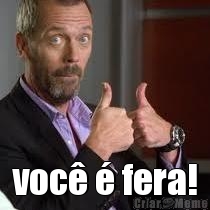  voc� � fera!