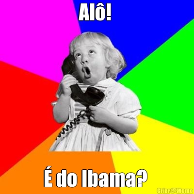 Al�!  � do Ibama? 