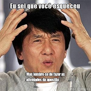 Eu sei que voc� esqueceu  Mas lembre-se de fazer as
atividades da apostila