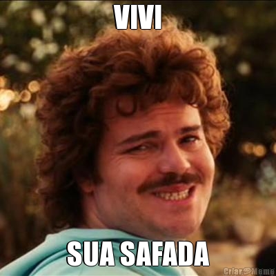 VIVI SUA SAFADA