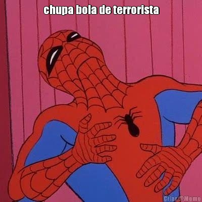 chupa bola de terrorista 