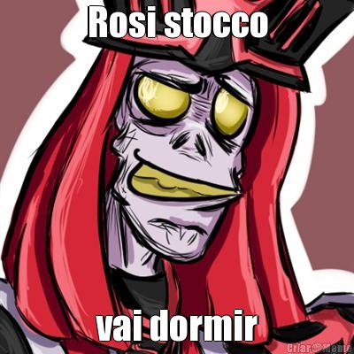 Rosi stocco vai dormir