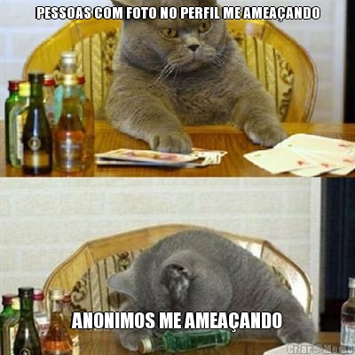 PESSOAS COM FOTO NO PERFIL ME AMEA�ANDO ANONIMOS ME AMEA�ANDO