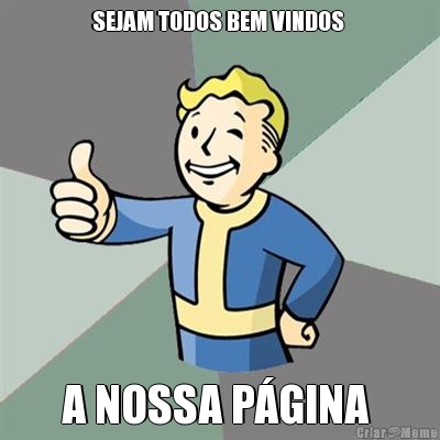 SEJAM TODOS BEM VINDOS  A NOSSA P�GINA 