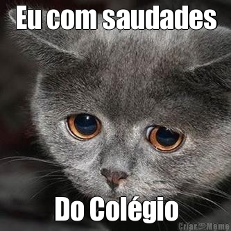 Eu com saudades Do Col�gio