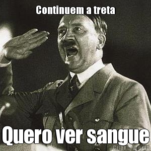 Continuem a treta Quero ver sangue
