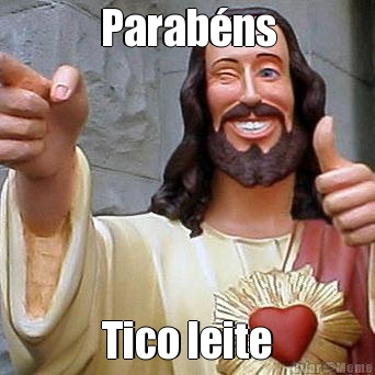 Parab�ns Tico leite