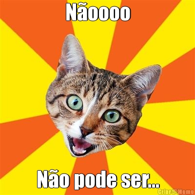 N�oooo N�o pode ser...