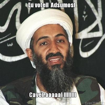 Eu votei!  Adsumos!   Caveiraaaaa! !!!!!!!!