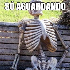 S� AGUARDANDO 