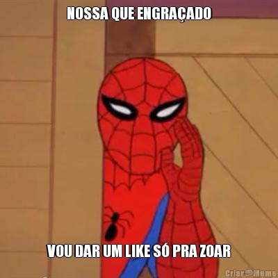 NOSSA QUE ENGRA�ADO VOU DAR UM LIKE S� PRA ZOAR