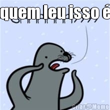 quem leu isso � 