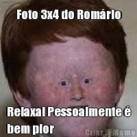 Foto 3x4 do Rom�rio Relaxa! Pessoalmente �
bem pior