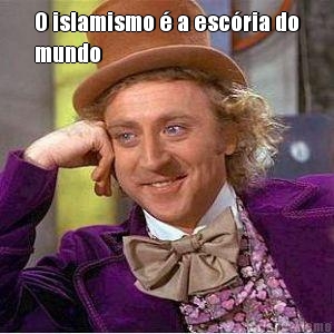 O islamismo � a esc�ria do
mundo 