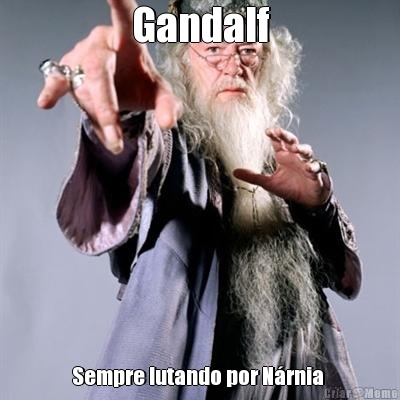 Gandalf Sempre lutando por N�rnia 