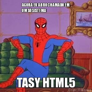 AGORA EU ABRO CHAMADO EM
UM S� SISTEMA TASY HTML5