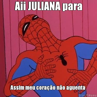 Aii JULIANA para Assim meu cora��o n�o aguenta 