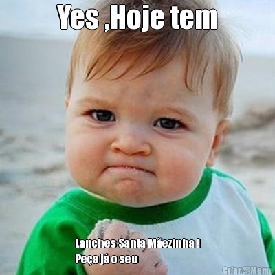 Yes ,Hoje tem Lanches Santa M�ezinha !
Pe�a j� o seu 