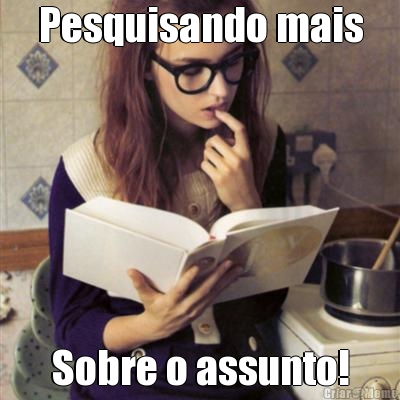 Pesquisando mais Sobre o assunto!