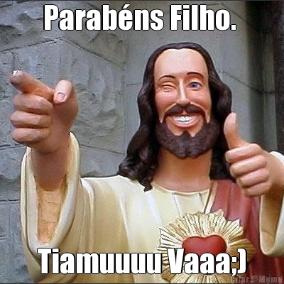 Parab�ns Filho.  Tiamuuuu Vaaa;)