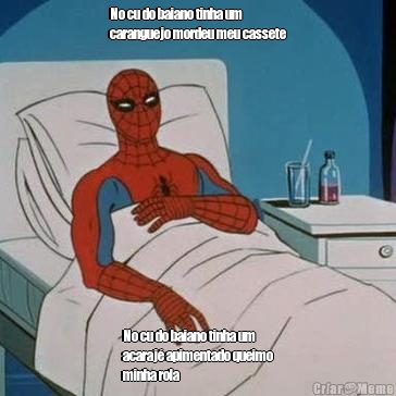 No cu do baiano tinha um
caranguejo mordeu meu cassete No cu do baiano tinha um
acaraj� apimentado queimo
minha rola