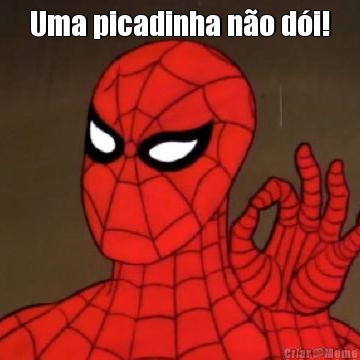 Uma picadinha n�o d�i! 