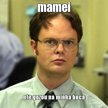 mamei ele gozou na minha boca