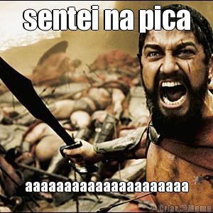 sentei na pica aaaaaaaaaaaaaaaaaaaaa