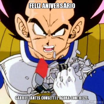 FELIZ ANIVERS�RIO GABRIEL   ANTES  CONSETTI E  AGORA  CONTREZZE.