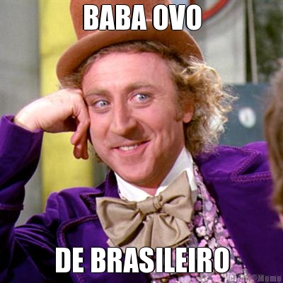 BABA OVO DE BRASILEIRO