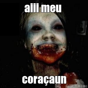 aiii meu  cora�aun