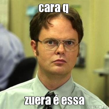 cara q  zuera � essa