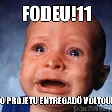 FODEU!11 O PROJETU ENTREGAD� VOLTOU!