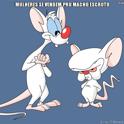 MULHERES SE VENDEM PRO MACHO ESCROTO 