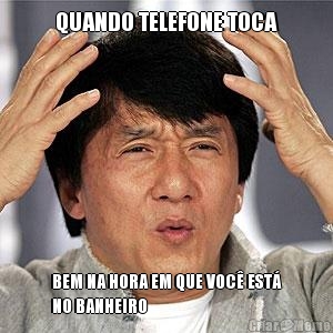 QUANDO TELEFONE TOCA BEM NA HORA EM QUE VOC� EST�
NO BANHEIRO