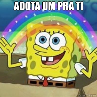 ADOTA UM PRA TI 