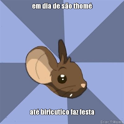 em dia de s�o thom� at� biricutico faz festa
