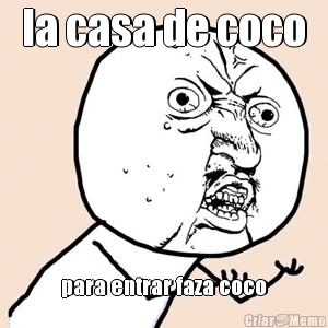 la casa de coco para entrar faza coco