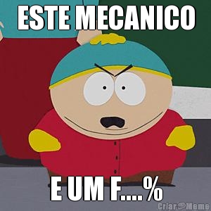 ESTE MECANICO E UM F....%